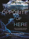 Cover image for The Opposite of Here